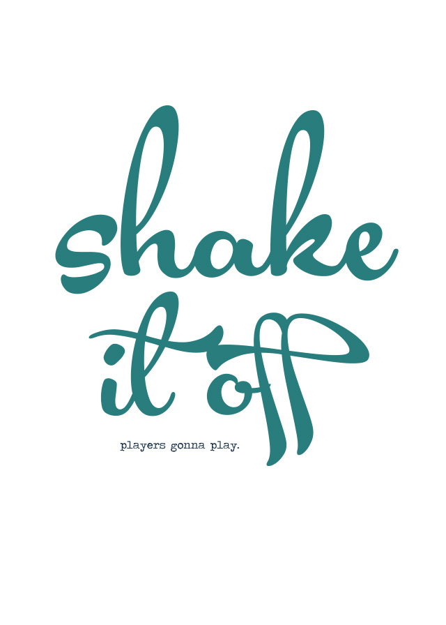 Shake It Off Free Printable Quote