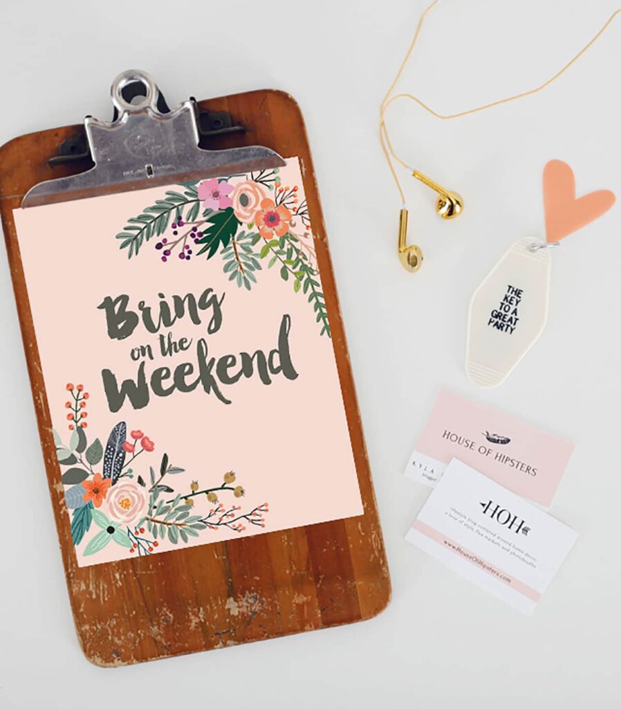 Free Printable — Bring On The Weekend - House Of Hipsters