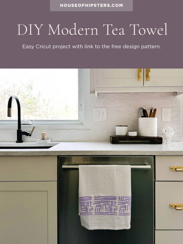 Easy Cricut Project – Modern Tea Towel Design - House Of Hipsters