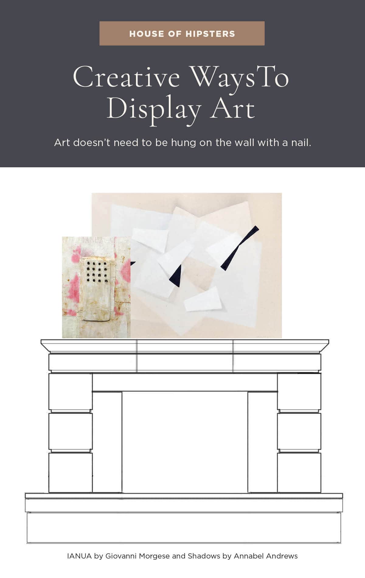 Tips For Decorating With Art - Here are some creative ways to display your art.